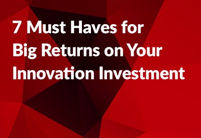 7 Must Haves for Big Returns on Your Investment